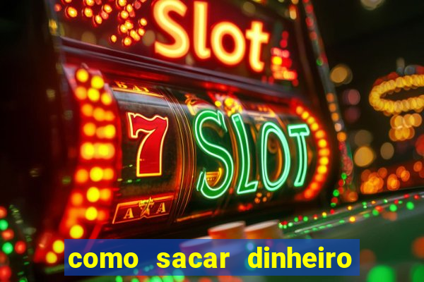 como sacar dinheiro no slots 777